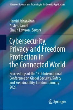 Cybersecurity, Privacy and Freedom Protection in the Connected World