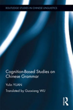 Cognition-Based Studies on Chinese Grammar