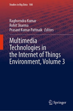 Multimedia Technologies in the Internet of Things Environment, Volume 3