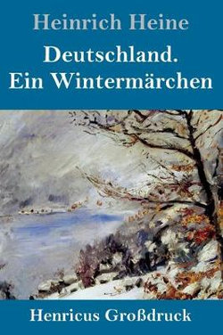 Deutschland. Ein Wintermaerchen (Grossdruck)