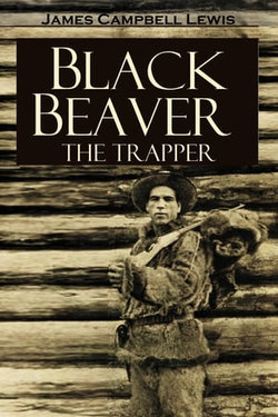 Black Beaver, the Trapper