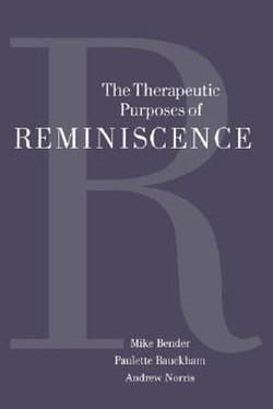 The Therapeutic Purposes of Reminiscence