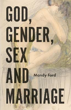 God, Gender, Sex and Marriage