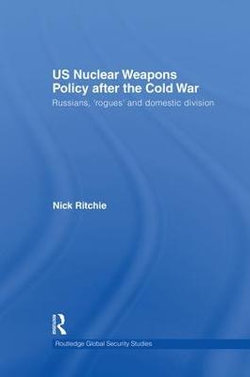 US Nuclear Weapons Policy after the Cold War