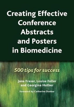 Creating Effective Conference Abstracts and Posters in Biomedicine