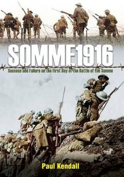 Somme 1916: Success and Failure on the First Day of the Battle of the Somme