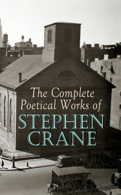 The Complete Poetical Works of Stephen Crane