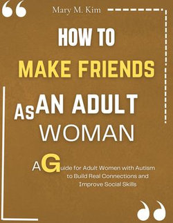 How To Make Friends As An Adult Woman