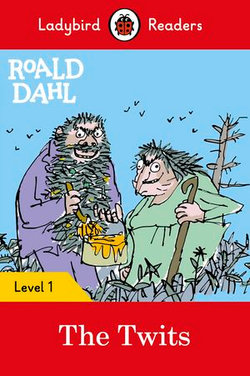 Ladybird Readers Level 1 - Roald Dahl - The Twits (ELT Graded Reader)