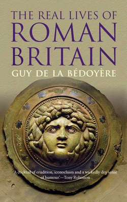 The Real Lives of Roman Britain