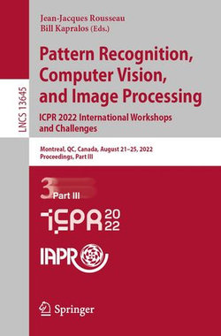 Pattern Recognition, Computer Vision, and Image Processing. ICPR 2022 International Workshops and Challenges