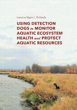 Using Detection Dogs to Monitor Aquatic Ecosystem Health and Protect Aquatic Resources