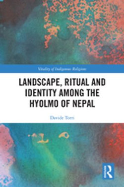 Landscape, Ritual and Identity among the Hyolmo of Nepal