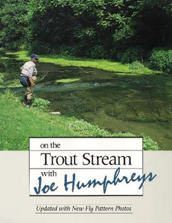 On the Trout Stream with Joe Humphreys