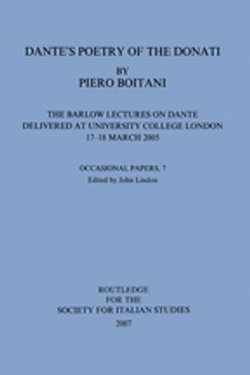 Dante's Poetry of Donati: The Barlow Lectures on Dante Delivered at University College London, 17-18 March 2005: No. 7