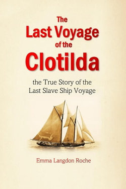 The Last Voyage of the Clotilda