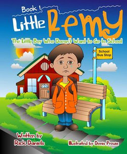 Little Remy The Little Boy Who Doesn't Want to Go to School