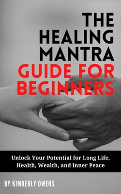 The Healing Mantra Guide for Beginners