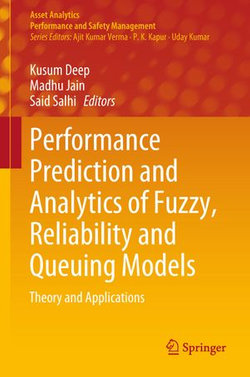 Performance Prediction and Analytics of Fuzzy, Reliability and Queuing Models