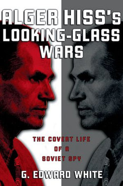 Alger Hiss's Looking-Glass Wars