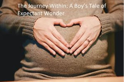 The Journey Within: A Boy’s Tale of Expectant Wonder