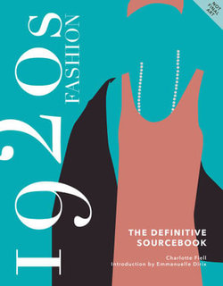 1920s Fashion: The Definitive Sourcebook