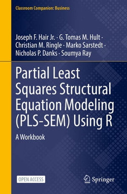 Partial Least Squares Structural Equation Modeling (PLS-SEM) Using R