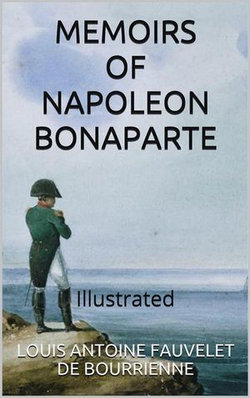 Memoirs of Napoleon Bonaparte — Illustrated