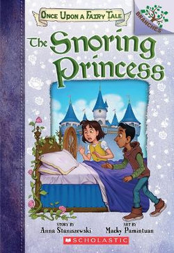 The Snoring Princess: a Branches Book (Once upon a Fairy Tale #4)