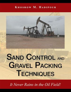 Sand Control and Gravel Packing Techniques