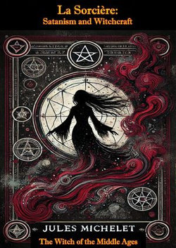 La Sorcière: Satanism and Witchcraft - The Witch of the Middle Ages