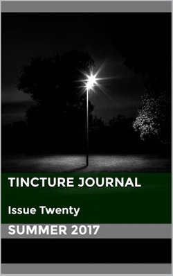 Tincture Journal Issue Twenty (Summer 2017)