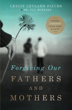 Forgiving Our Fathers and Mothers