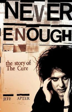 Never Enough: The Story of The "Cure"