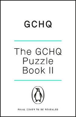 The GCHQ Puzzle Book II