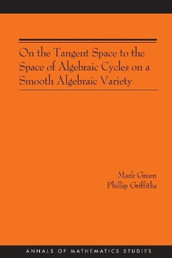 On the Tangent Space to the Space of Algebraic Cycles on a Smooth Algebraic Variety. (AM-157)