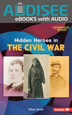 Hidden Heroes in the Civil War