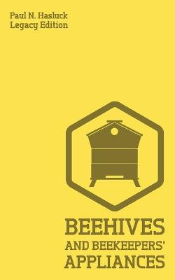 Beehives and Bee Keepers' Appliances (Legacy Edition)