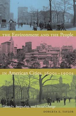 The Environment and the People in American Cities, 1600s-1900s