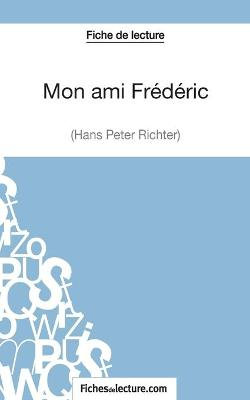 Mon ami Frederic de Hans Peter Richter (Fiche de lecture)