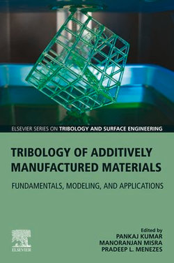 Tribology of Additively Manufactured Materials