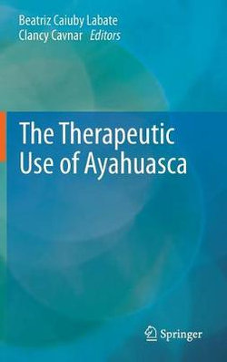 The Therapeutic Use of Ayahuasca