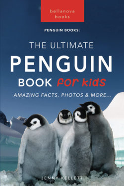 Penguins The Ultimate Penguin Book for Kids