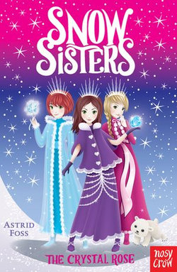 Snow Sisters: The Crystal Rose