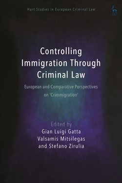 Controlling Immigration Through Criminal Law