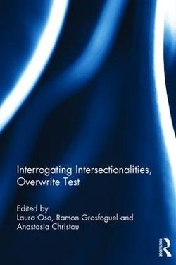 Interrogating Intersectionalities, Gendering Mobilities, Racializing Transnationalism