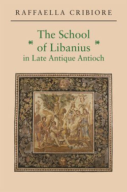 The School of Libanius in Late Antique Antioch