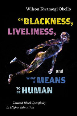 On Blackness, Liveliness, and What It Means to Be Human