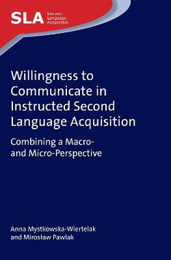 Willingness to Communicate in Instructed Second Language Acquisition