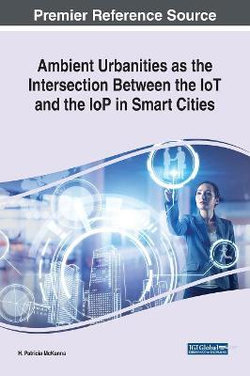 Ambient Urbanities As the Intersection Between the IoT and the IoP in Smart Cities